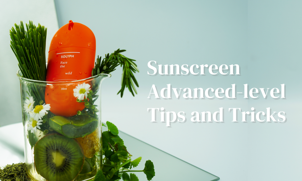 Sunscreen Advanced-Level Tips and Tricks